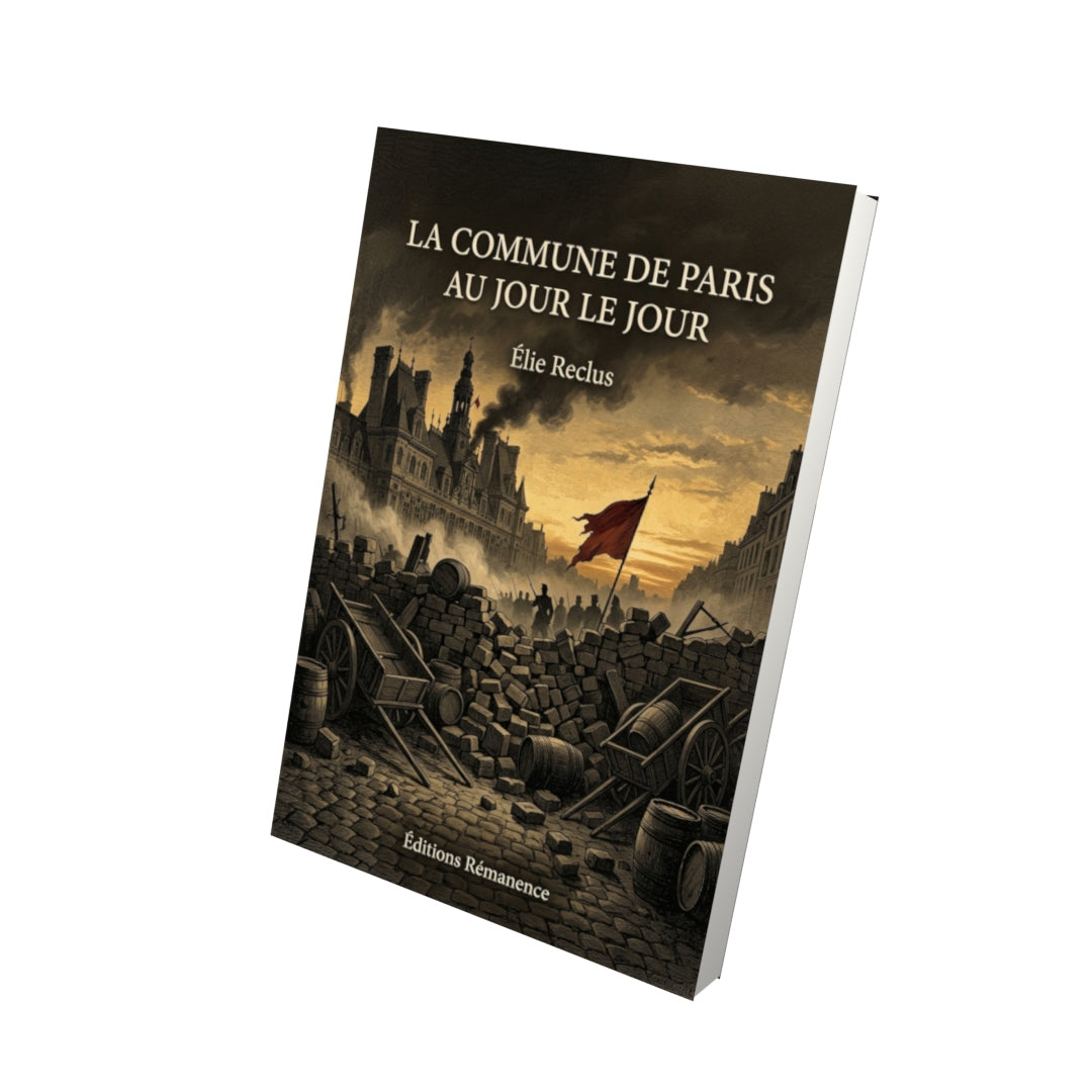 Livre La Commune de Paris au jour le jour par Élie Reclus - Vue 3D - Editions Remanence