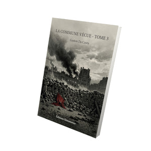 La Commune vécue - Tome 3 - Gaston Da Costa