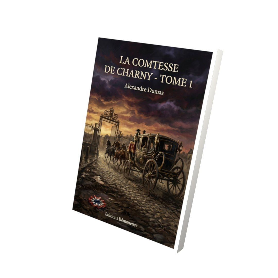 Livre La Comtesse de Charny - Tome 1 par Alexandre Dumas - Vue 3D - Editions Remanence