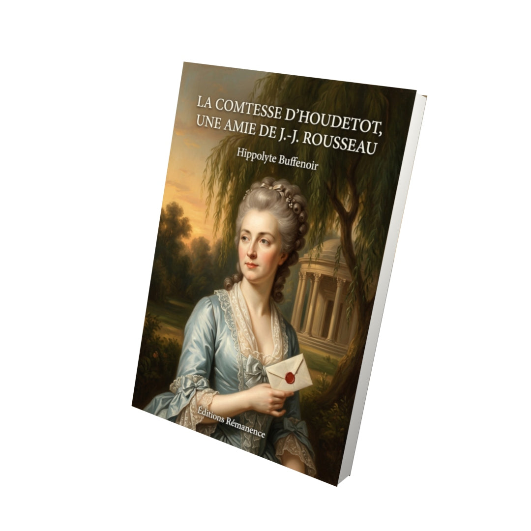 Livre La Comtesse d’Houdetot, une amie de J.-J. Rousseau par Hippolyte Buffenoir - Vue 3D - Editions Remanence