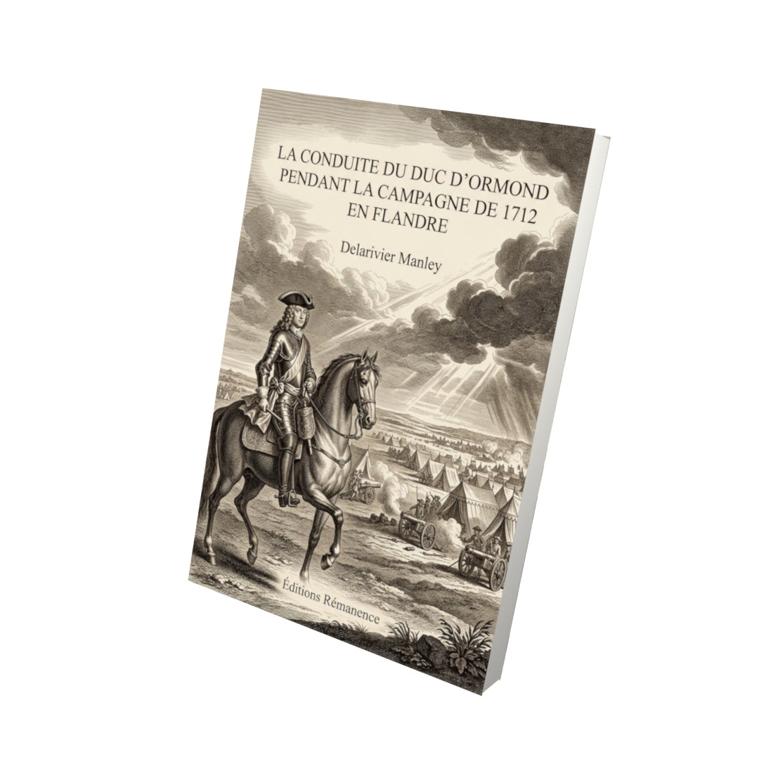 Livre La Conduite du duc d’Ormond pendant la campagne de 1712 en Flandre par Delarivier Manley - Vue 3D - Editions Remanence