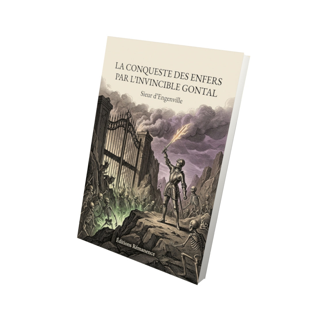 Livre La conqueste des enfers par l’invincible Gontal par Sieur d'Engenville - Vue 3D - Editions Remanence