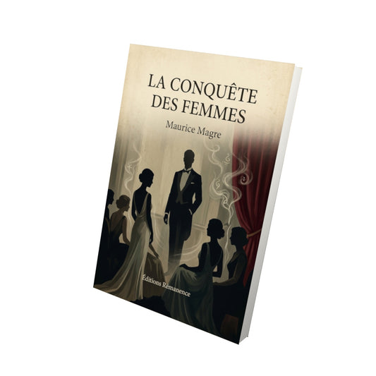 Livre La conquête des femmes - Maurice Magre - Vue 3D - Editions Remanence