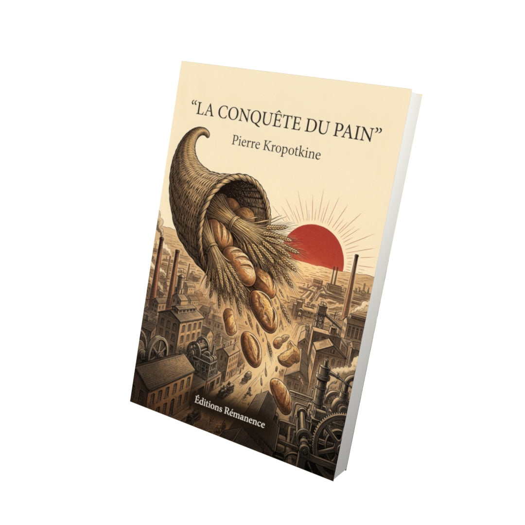 Livre La Conquête du pain par Pierre Kropotkine - Vue 3D - Editions Remanence