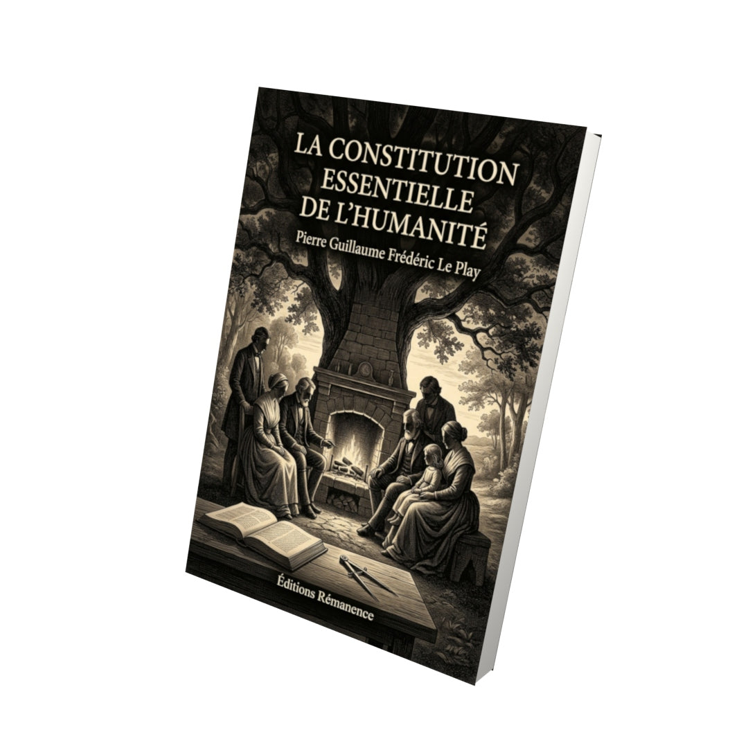 Livre La constitution essentielle de l’humanité par Pierre Guillaume Frédéric Le Play - Vue 3D - Editions Remanence