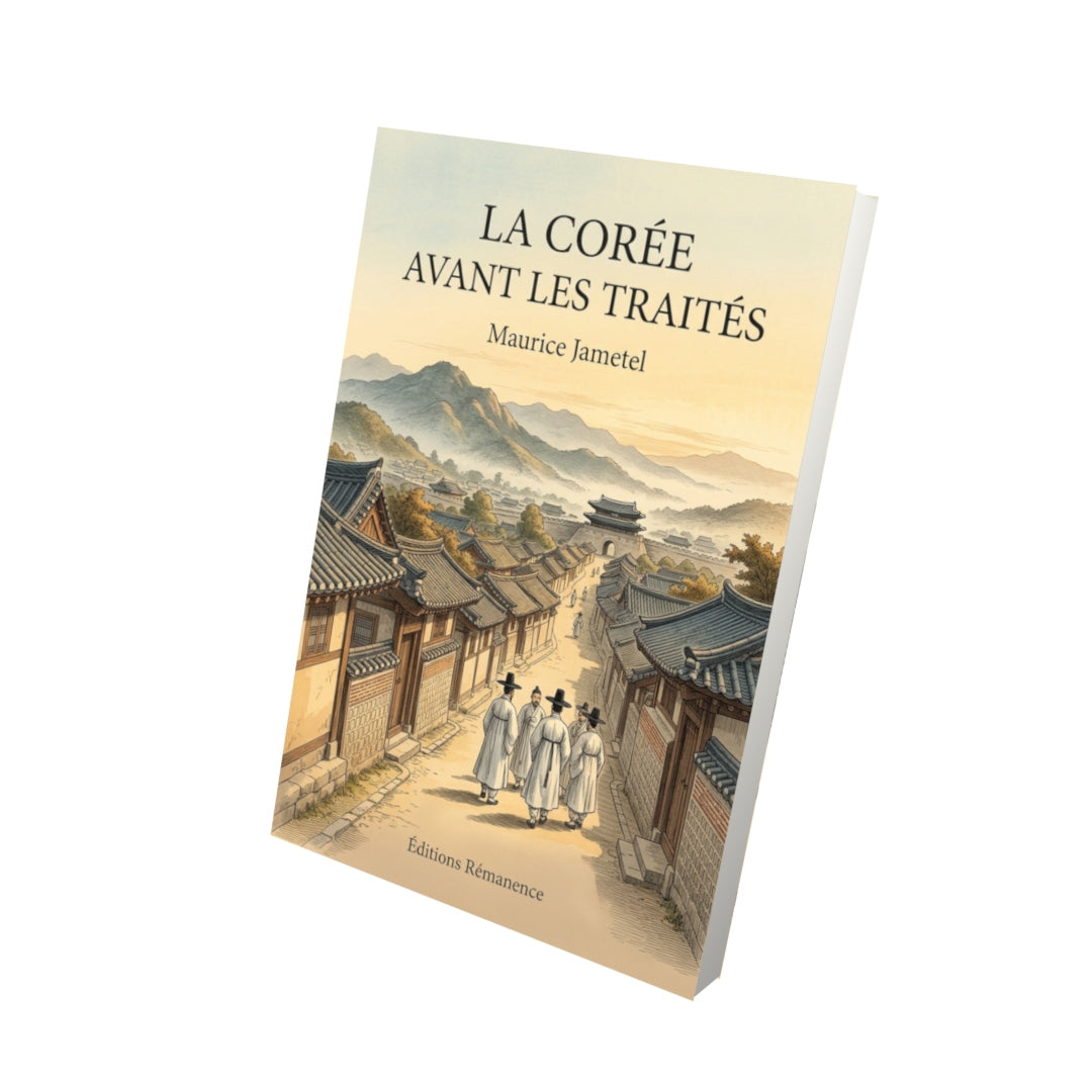 Livre La Corée avant les traités par Maurice Jametel - Vue 3D - Editions Remanence