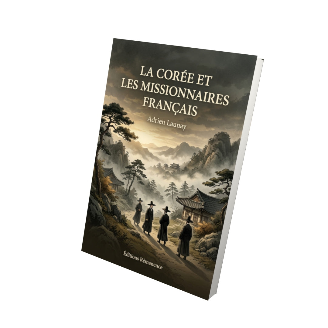Livre La Corée et les Missionnaires français par Adrien Launay - Vue 3D - Editions Remanence