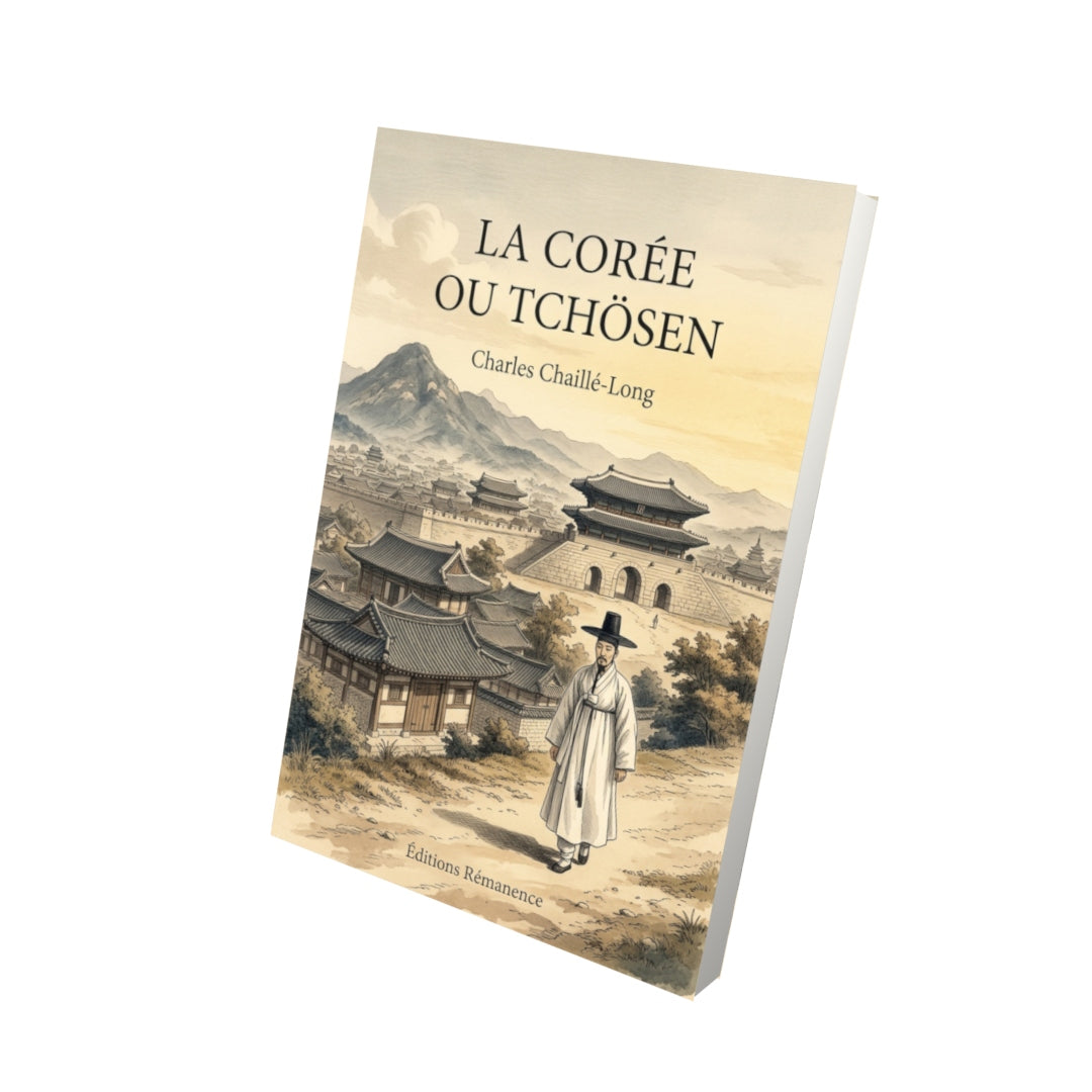 Livre La Corée ou Tchösen par Charles Chaillé-Long - Vue 3D - Editions Remanence