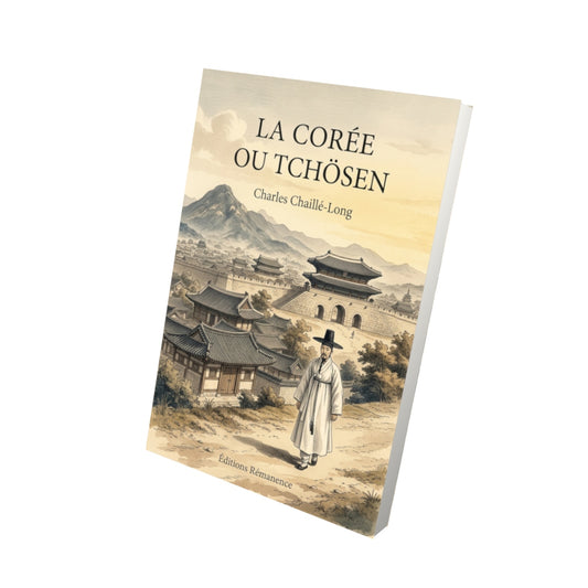 Livre La Corée ou Tchösen par Charles Chaillé-Long - Vue 3D - Editions Remanence