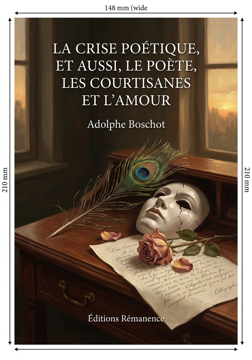 Livre La Crise poétique, et aussi, Le Poète, les Courtisanes et l’Amour par Adolphe Boschot - Couverture - Editions Remanence
