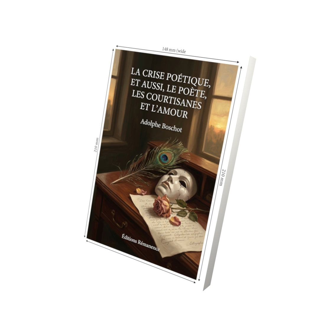 Livre La Crise poétique, et aussi, Le Poète, les Courtisanes et l’Amour par Adolphe Boschot - Vue 3D - Editions Remanence