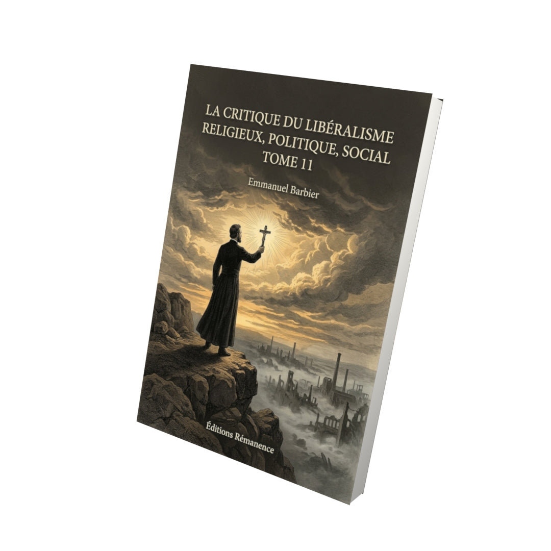 Livre La critique du libéralisme religieux, politique, social Tome 11 - Emmanuel Barbier - Vue 3D - Editions Remanence