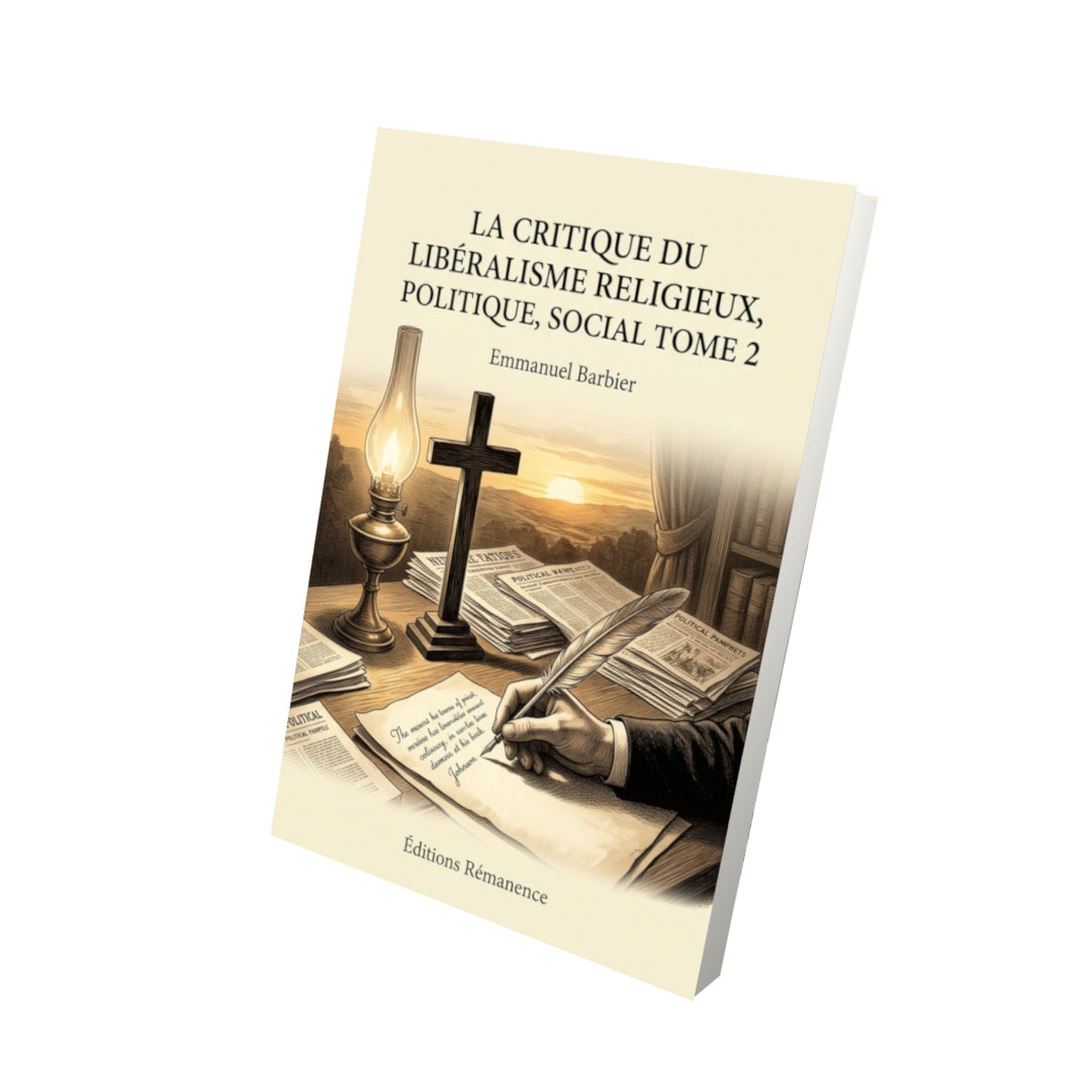 Livre La critique du libéralisme religieux, politique, social Tome 2 - Emmanuel Barbier - Vue 3D - Editions Remanence