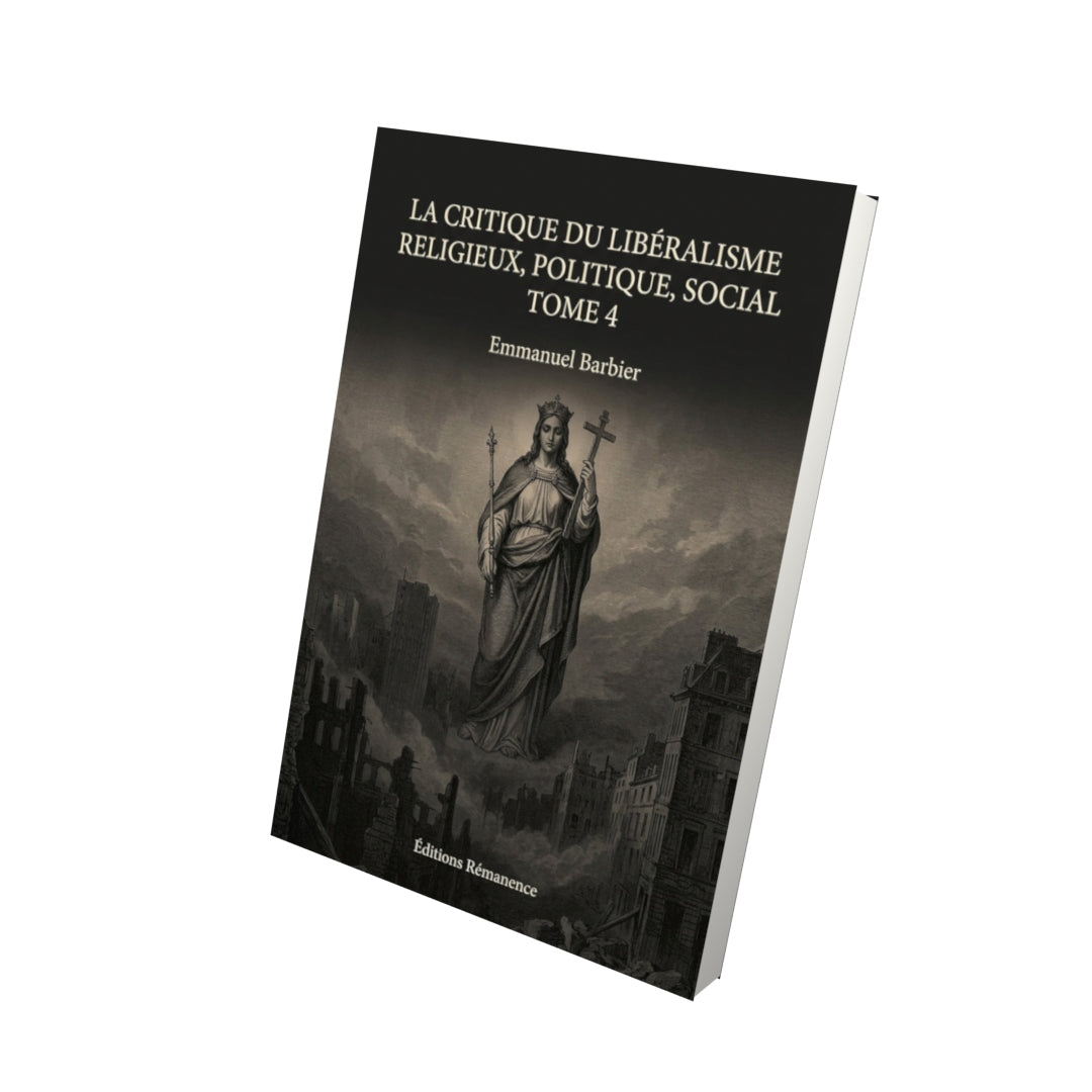 Livre La critique du libéralisme religieux, politique, social Tome 4 - Emmanuel Barbier - Vue 3D - Editions Remanence