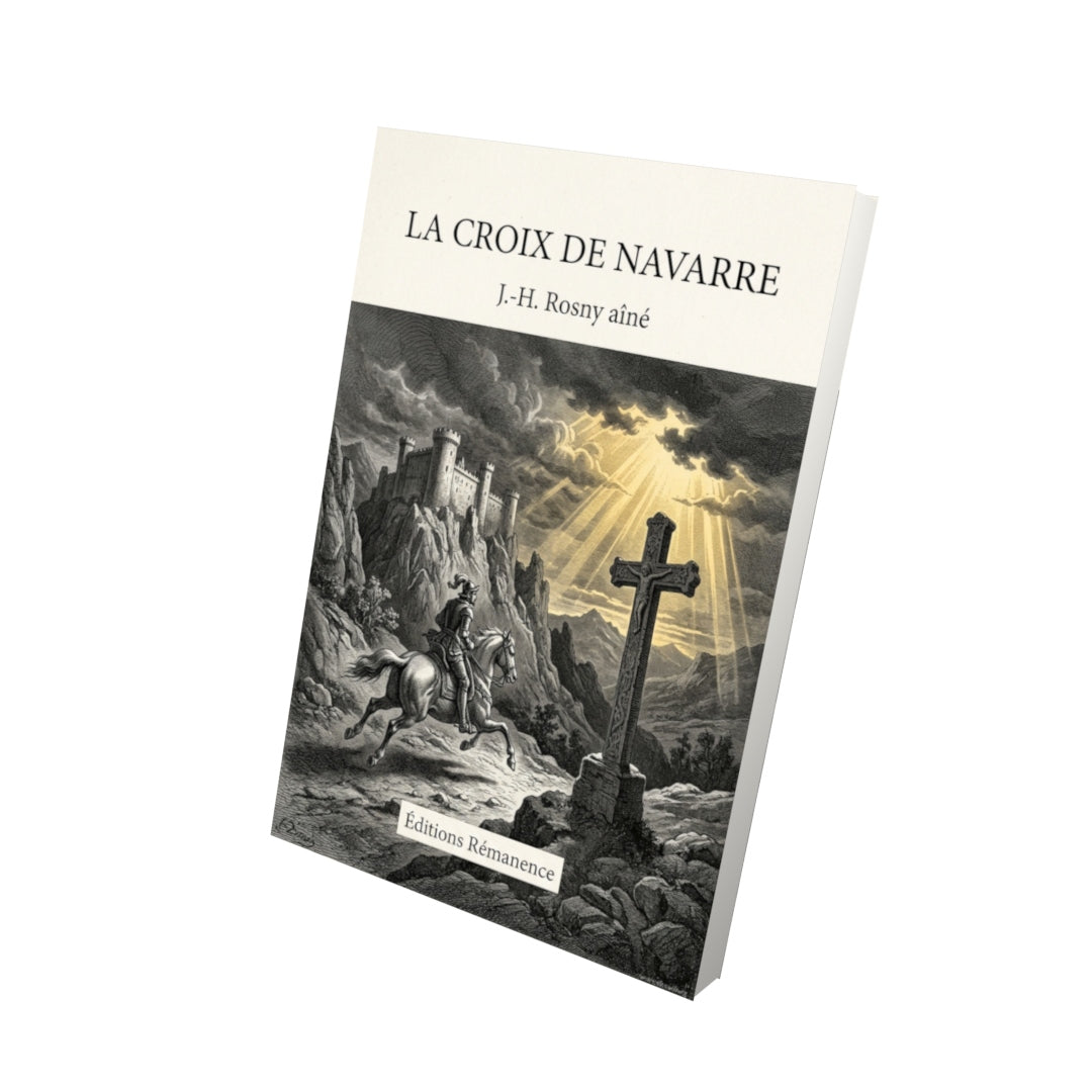 Livre La Croix de Navarre par J.-H. Rosny aîné - Vue 3D - Editions Remanence