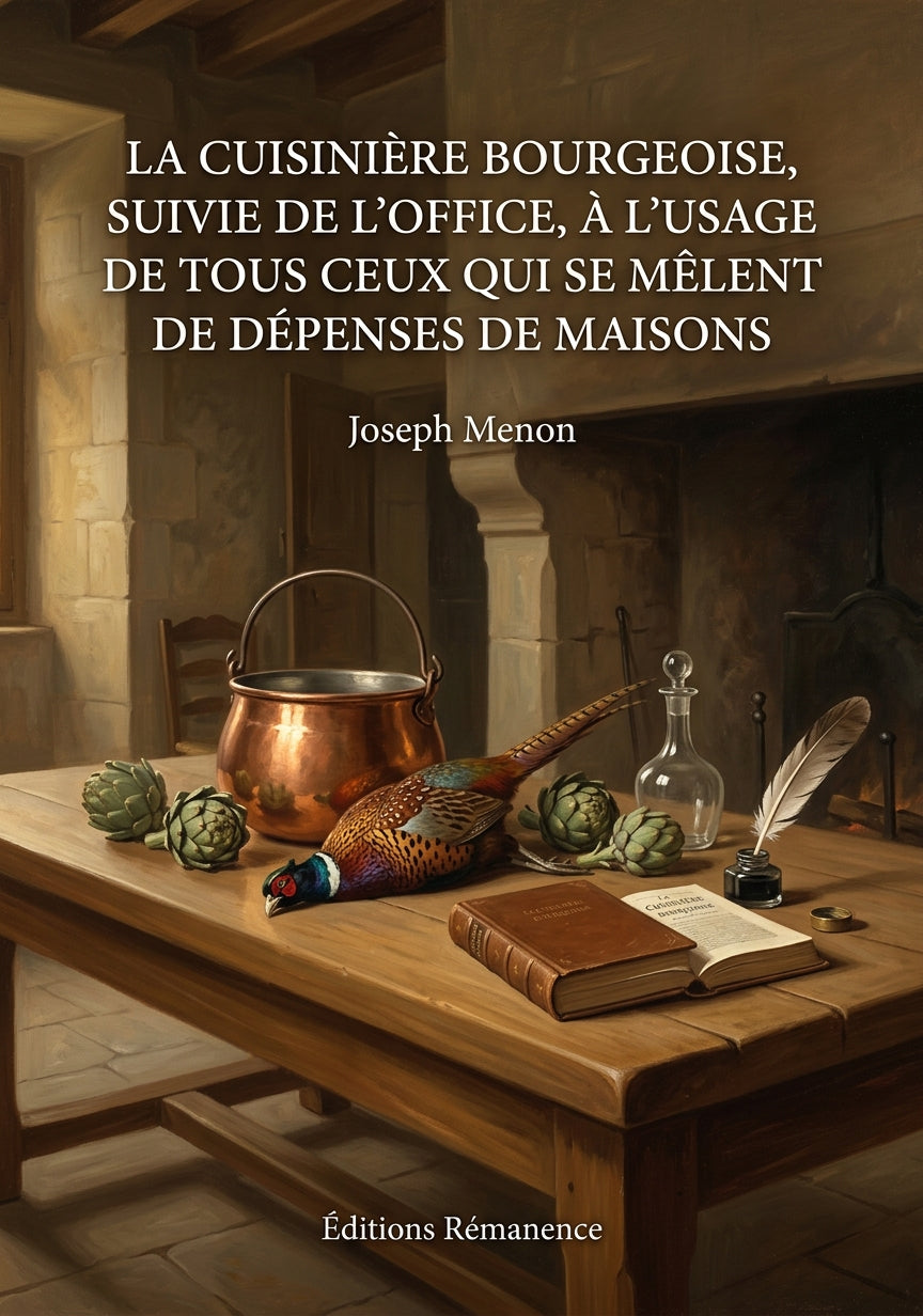 Livre La cuisinière bourgeoise, suivie de l'Office, à l'usage de tous ceux qui se mêlent de dépenses de maisons par Joseph Menon - Couverture - Editions Remanence
