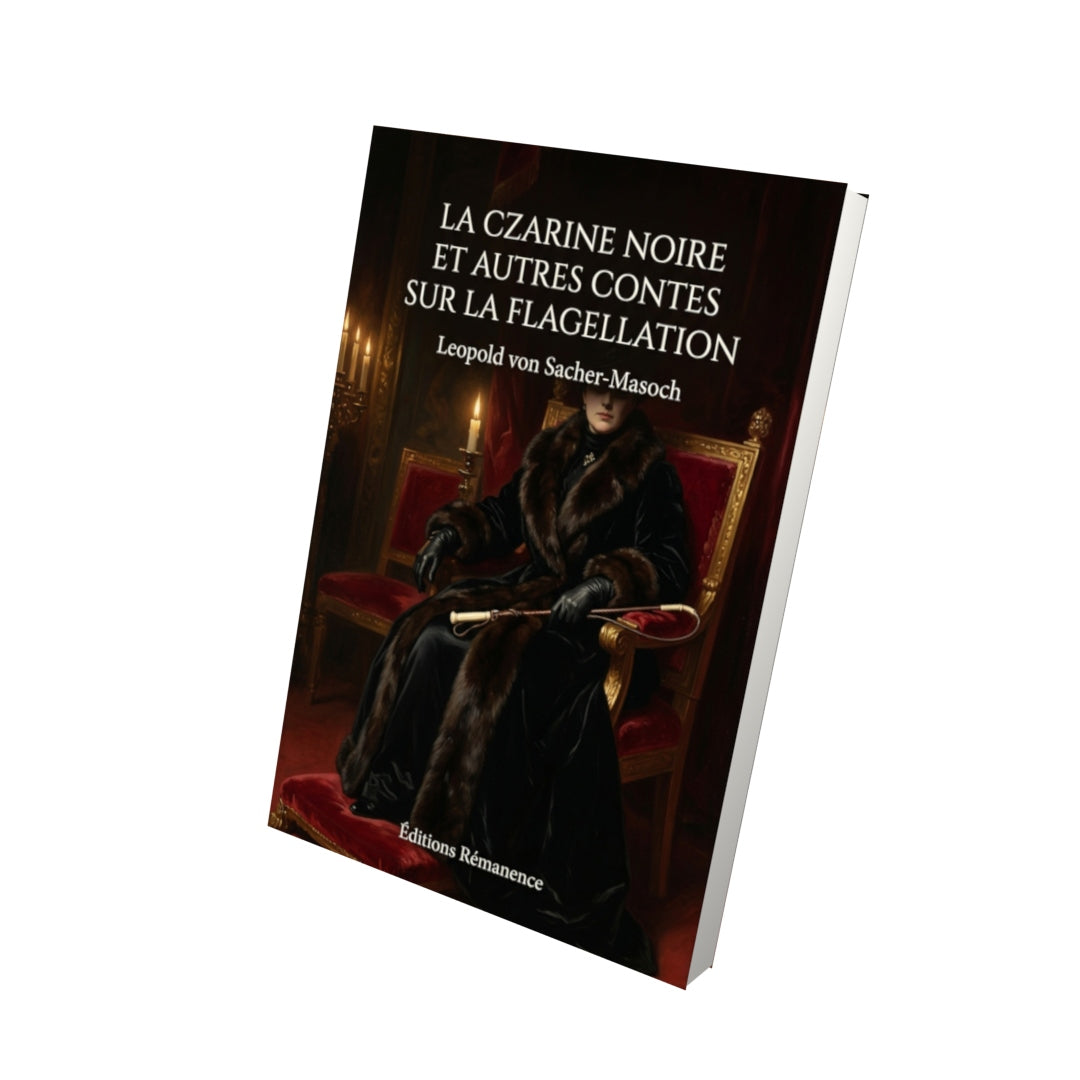 Livre La Czarine noire et autres contes sur la flagellation par Leopold von Sacher-Masoch - Vue 3D - Editions Remanence