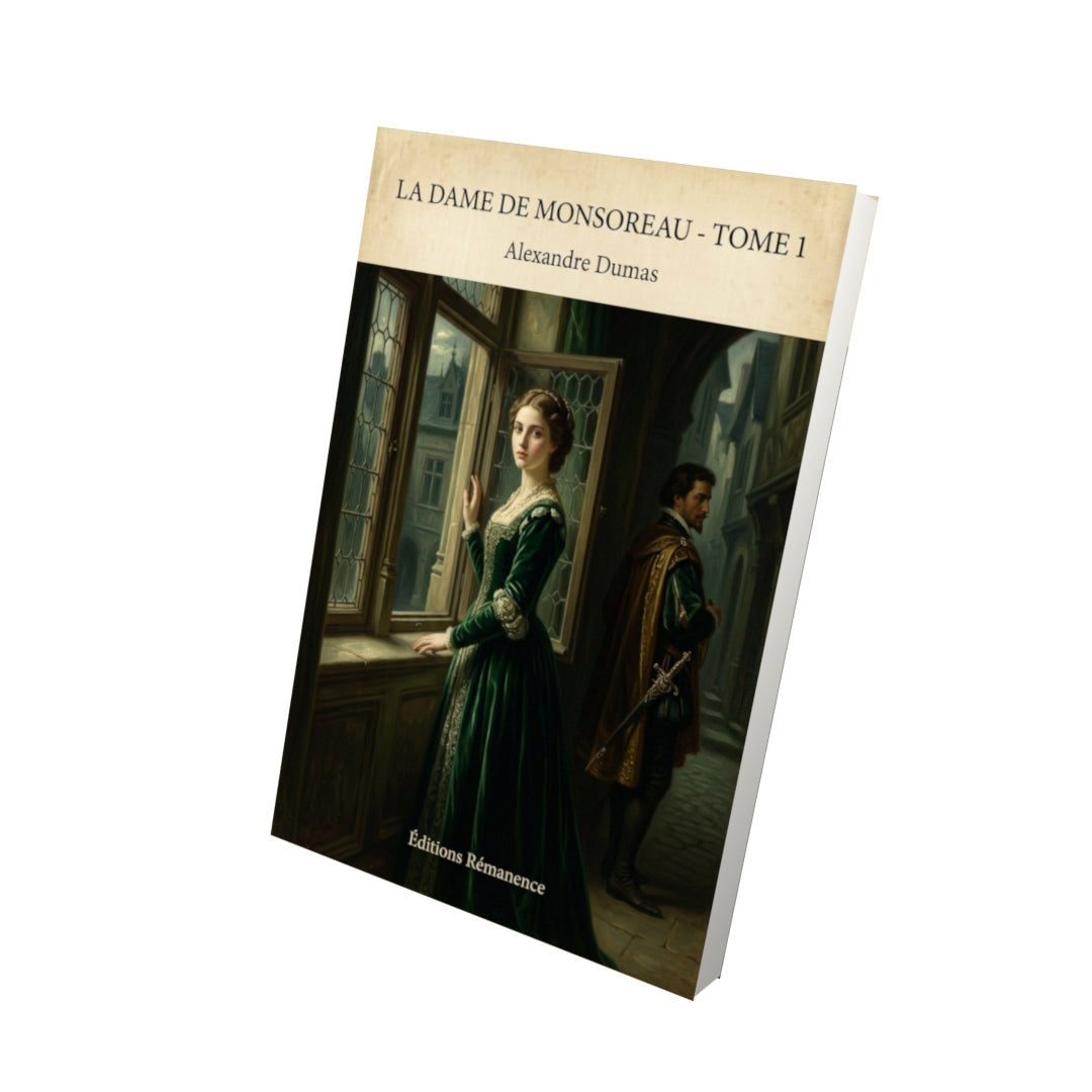 Livre La dame de Monsoreau - Tome 1 - Alexandre Dumas - Editions Remanence