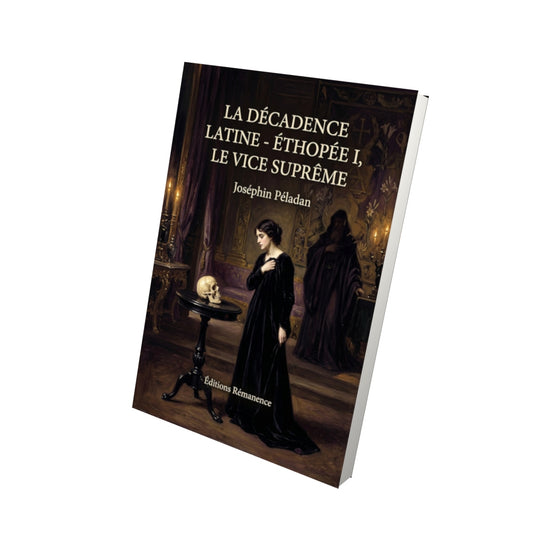 Livre La Décadence latine - Éthopée I, Le Vice suprême par Joséphin Péladan - Vue 3D - Editions Remanence