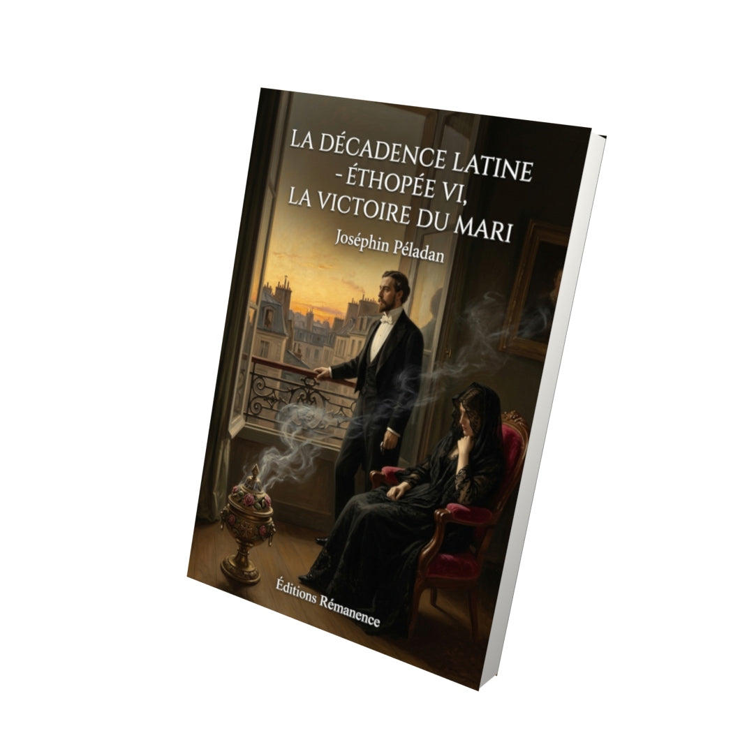 Livre La Décadence latine - Éthopée VI, La Victoire du mari par Joséphin Péladan - Vue 3D - Editions Remanence