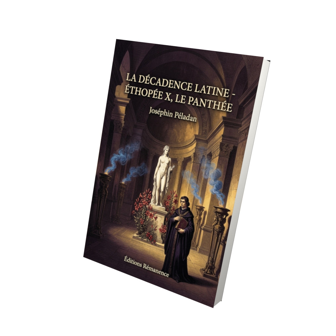 Livre La Décadence latine - Éthopée X, Le Panthée par Joséphin Péladan - Vue 3D - Editions Remanence