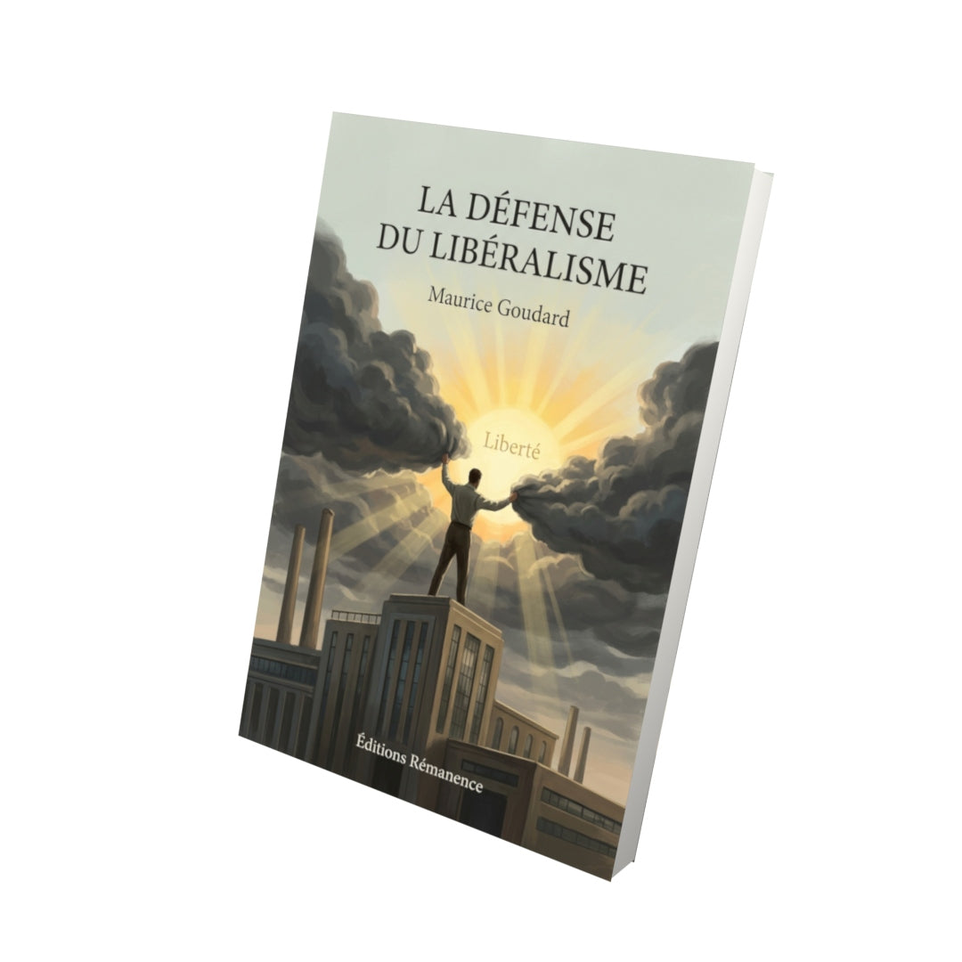 Livre La Défense du Libéralisme par Maurice Goudard - Vue 3D - Editions Remanence