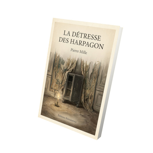 Livre La détresse des Harpagon - Pierre Mille - Vue 3D - Editions Remanence
