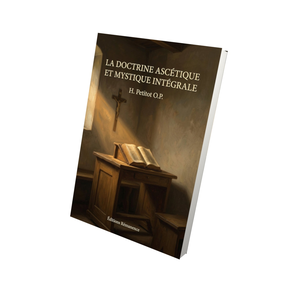 Livre La doctrine ascétique et mystique intégrale - H. Petitot O.P. - Vue 3D - Editions Remanence