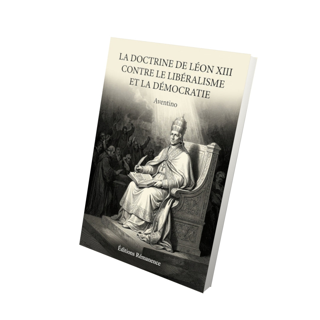 Livre La doctrine de Léon XIII contre le libéralisme et la démocratie - Aventino - Vue 3D - Editions Remanence