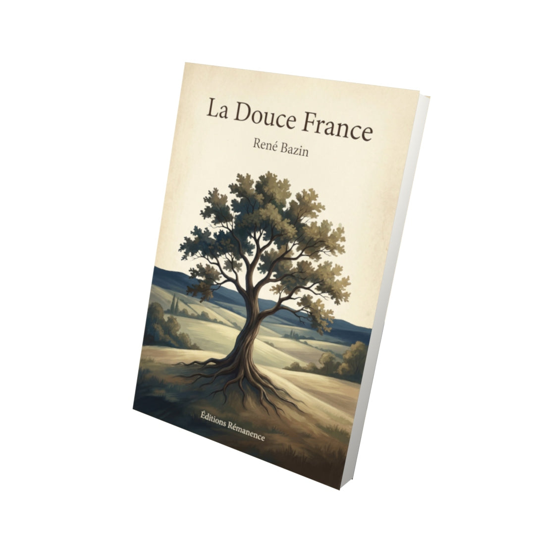 Livre La Douce France – René Bazin - Vue 3D - Editions Remanence