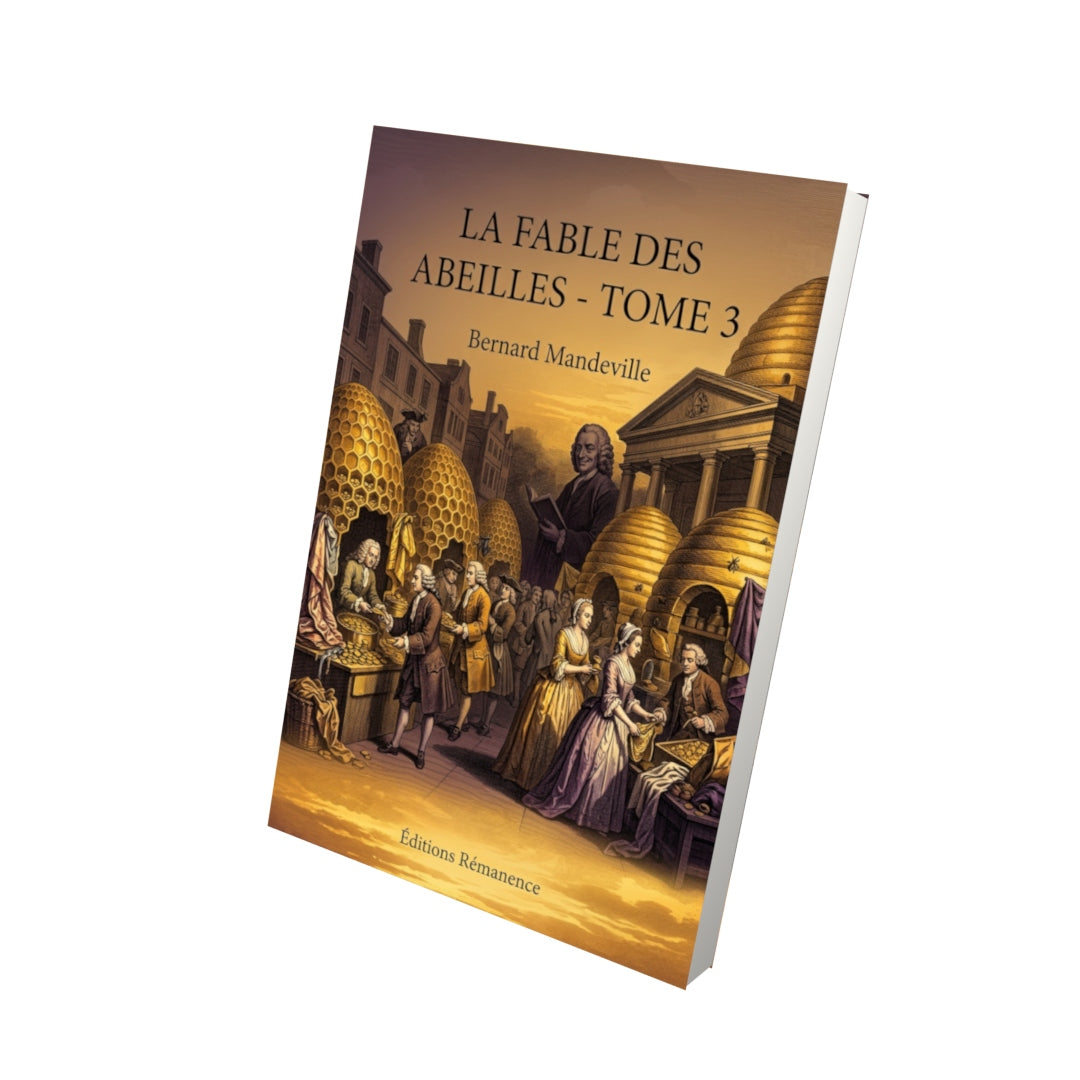 Livre La Fable des abeilles - Tome 3 par Bernard Mandeville - Vue 3D - Editions Remanence