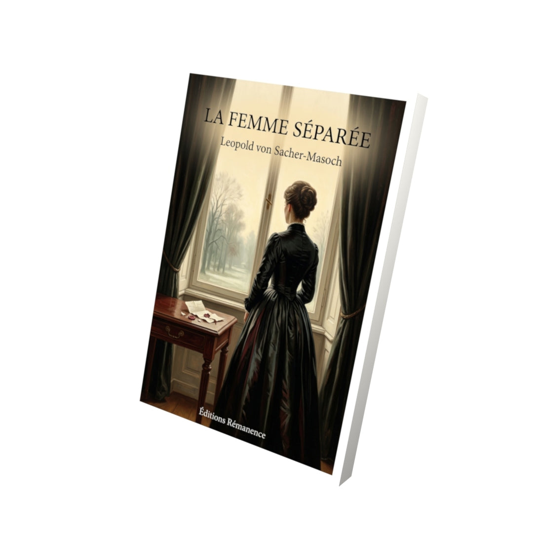 Livre La Femme séparée par Leopold von Sacher-Masoch - Vue 3D - Editions Remanence