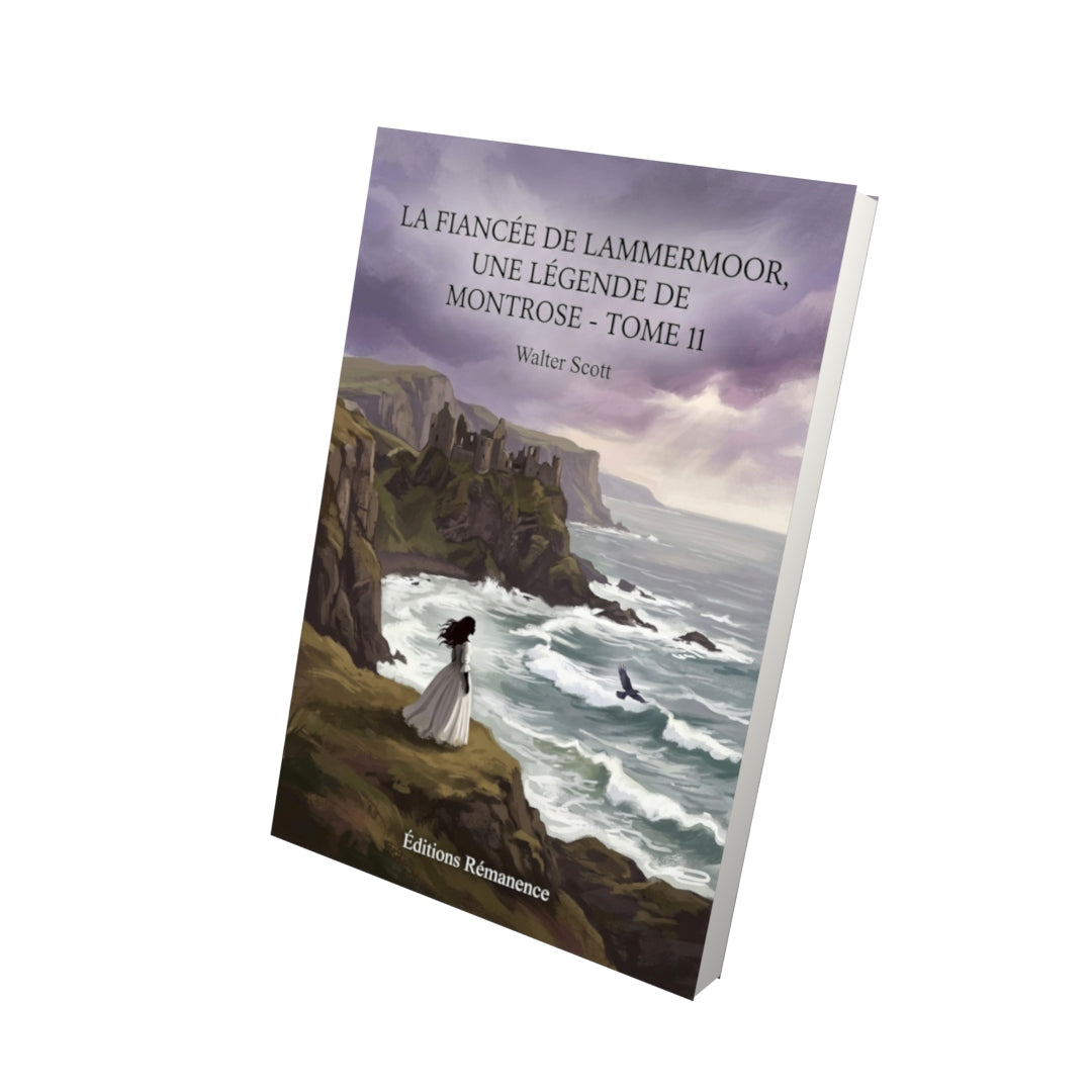 Livre La Fiancée de Lammermoor, Une légende de Montrose - Tome 11 par Walter Scott - Vue 3D - Editions Remanence