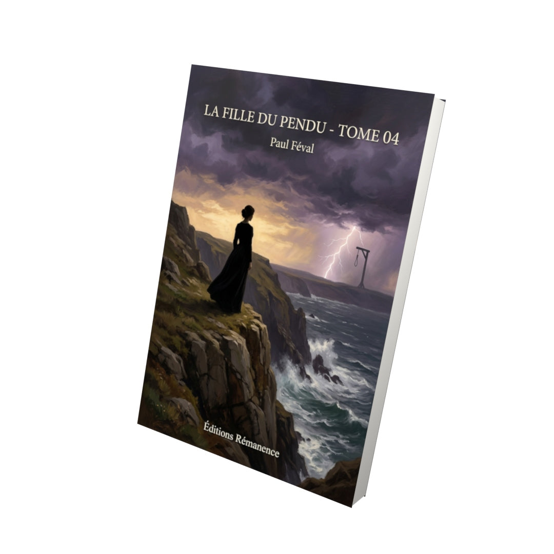 Livre La Fille du pendu - Tome 04 par Paul Féval - Vue 3D - Editions Remanence