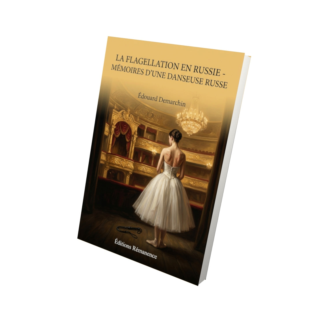 Livre La Flagellation en Russie - Mémoires d’une danseuse russe par Édouard Demarchin - Vue 3D - Editions Remanence
