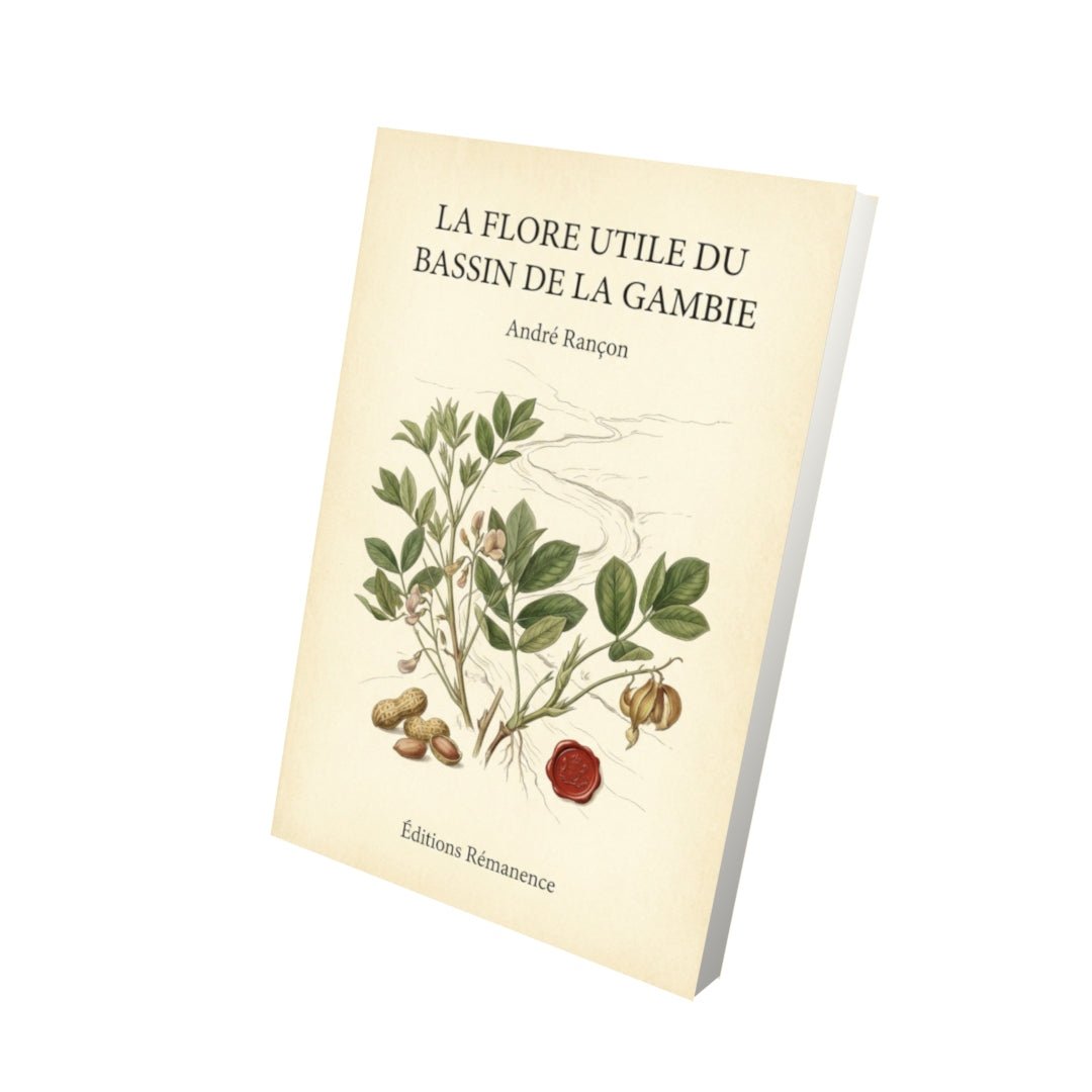Livre La flore utile du bassin de la Gambie - André Rançon - Vue 3D - Editions Remanence