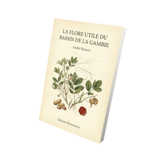 Livre La flore utile du bassin de la Gambie - André Rançon - Vue 3D - Editions Remanence