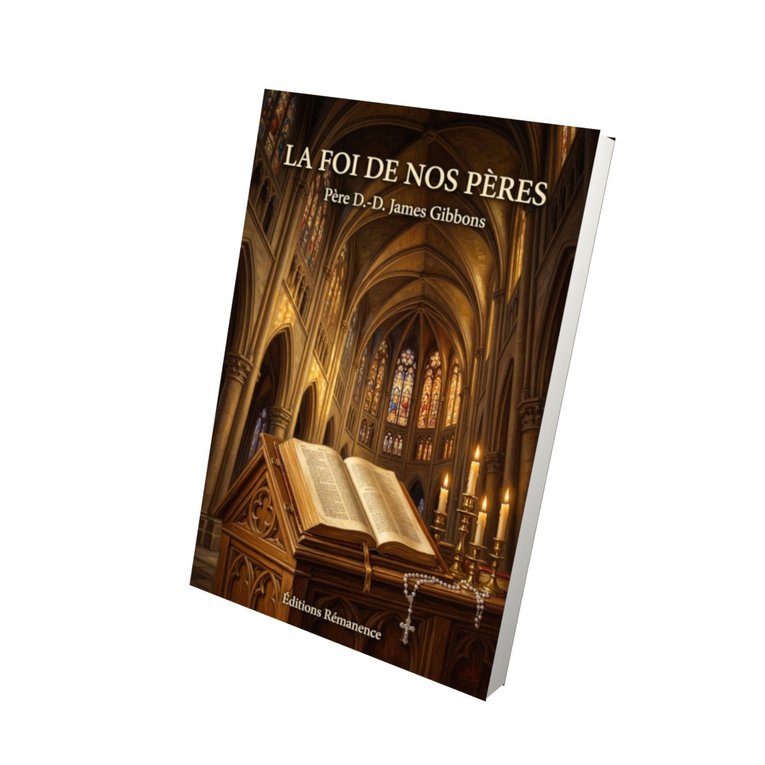 Livre La foi de nos pères - Père D.-D. James Gibbons - Vue 3D - Editions Remanence