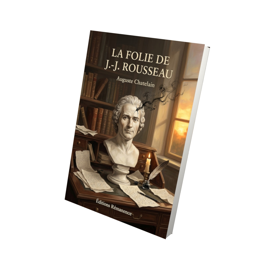 Livre La Folie de J.-J. Rousseau par Auguste Chatelain - Vue 3D - Editions Remanence