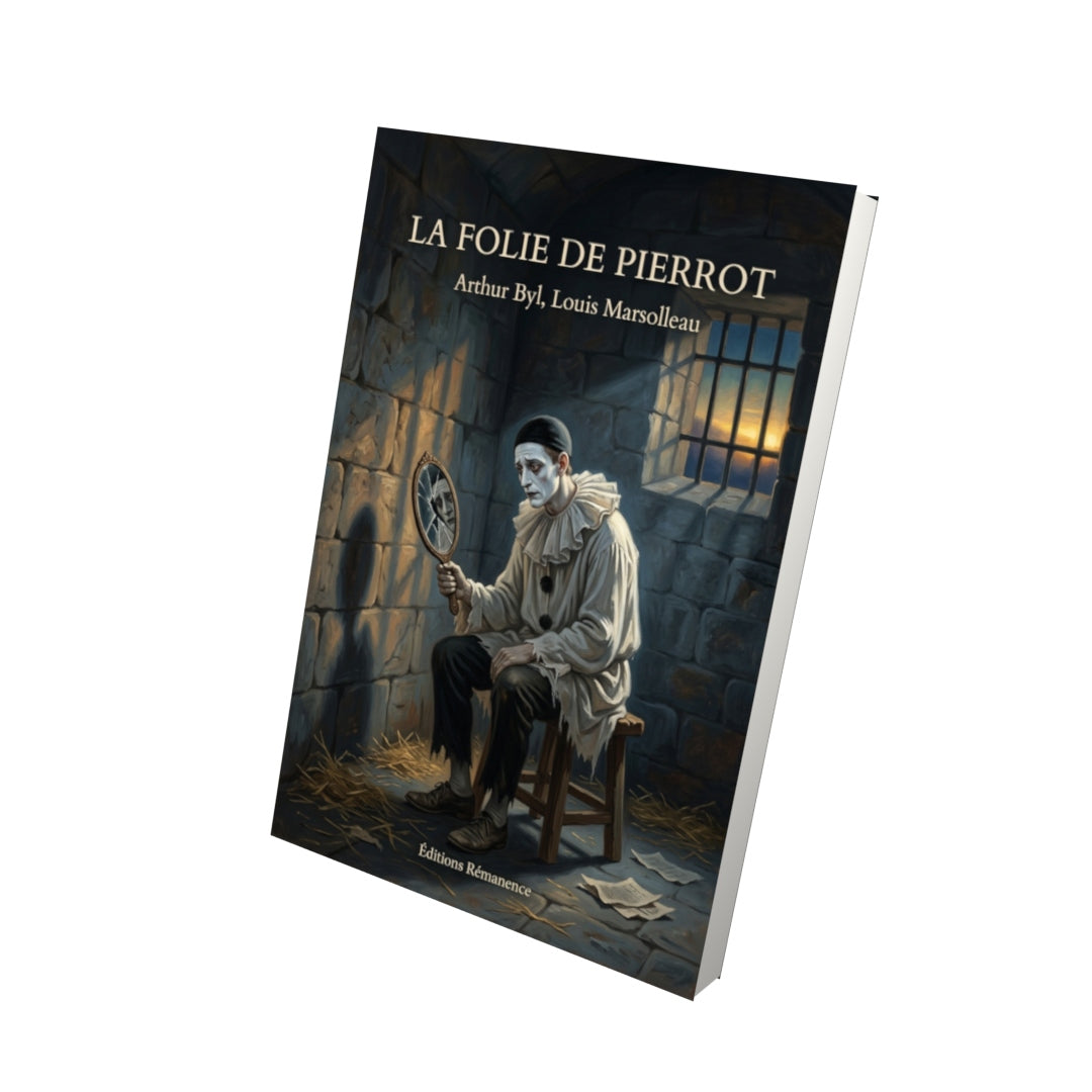 Livre La Folie de Pierrot par Arthur Byl, Louis Marsolleau - Vue 3D - Editions Remanence