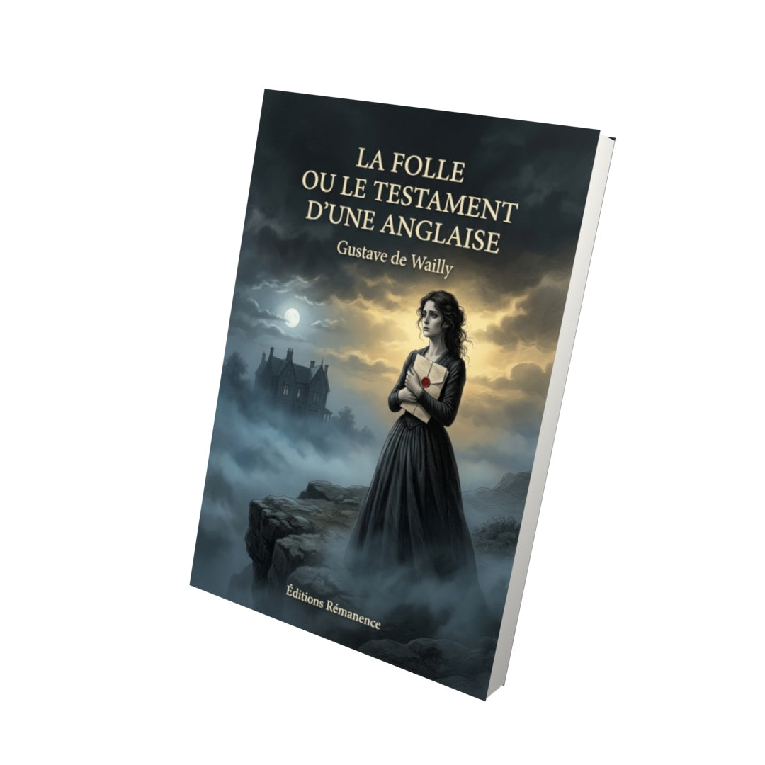 Livre La Folle ou Le Testament d’une Anglaise par Gustave de Wailly - Vue 3D - Editions Remanence