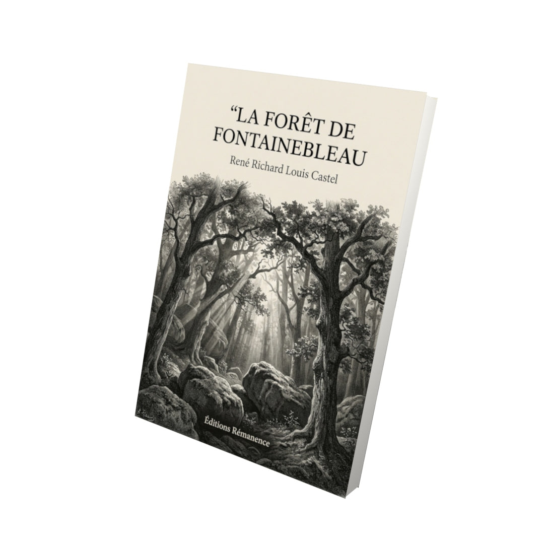 Livre La Forêt de Fontainebleau par René Richard Louis Castel - Vue 3D - Editions Remanence