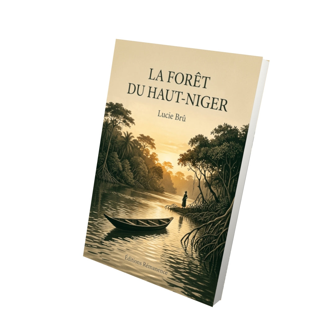 Livre La Forêt du Haut-Niger par Lucie Brû - Vue 3D - Editions Remanence