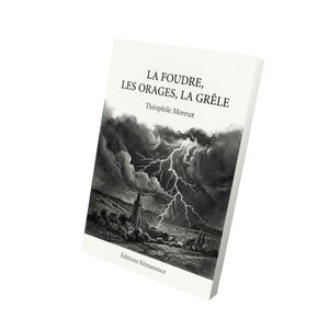 La foudre, les orages, la grêle - Théophile Moreux