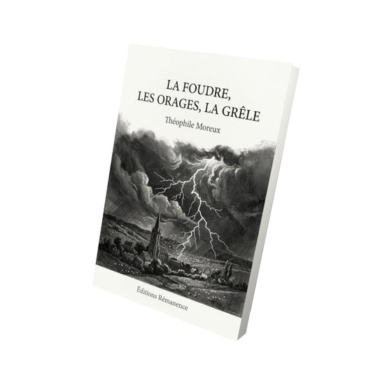 Livre La foudre, les orages, la grêle par Théophile Moreux - Vue 3D - Editions Remanence