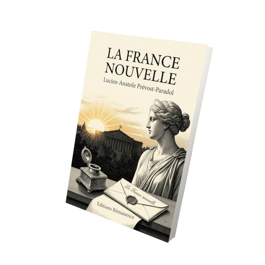 Livre La France nouvelle par Lucien-Anatole Prévost-Paradol - Vue 3D - Editions Remanence