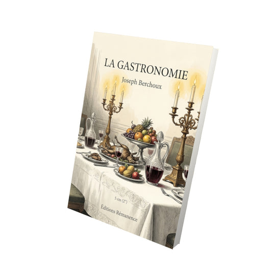 Livre La Gastronomie par Joseph Berchoux - Vue 3D - Editions Remanence