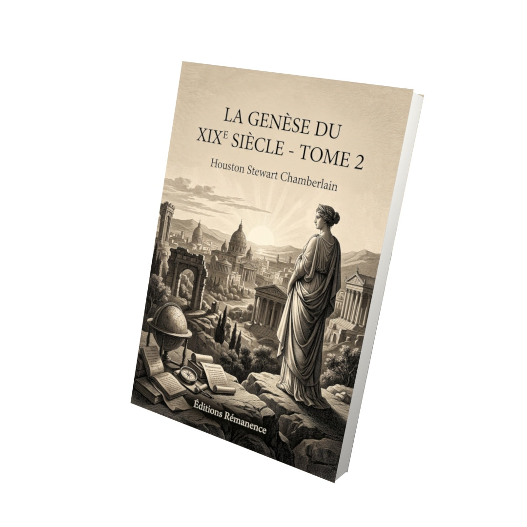 Livre La Genèse du XIXe siècle - Tome 2 par Houston Stewart Chamberlain - Vue 3D - Editions Remanence