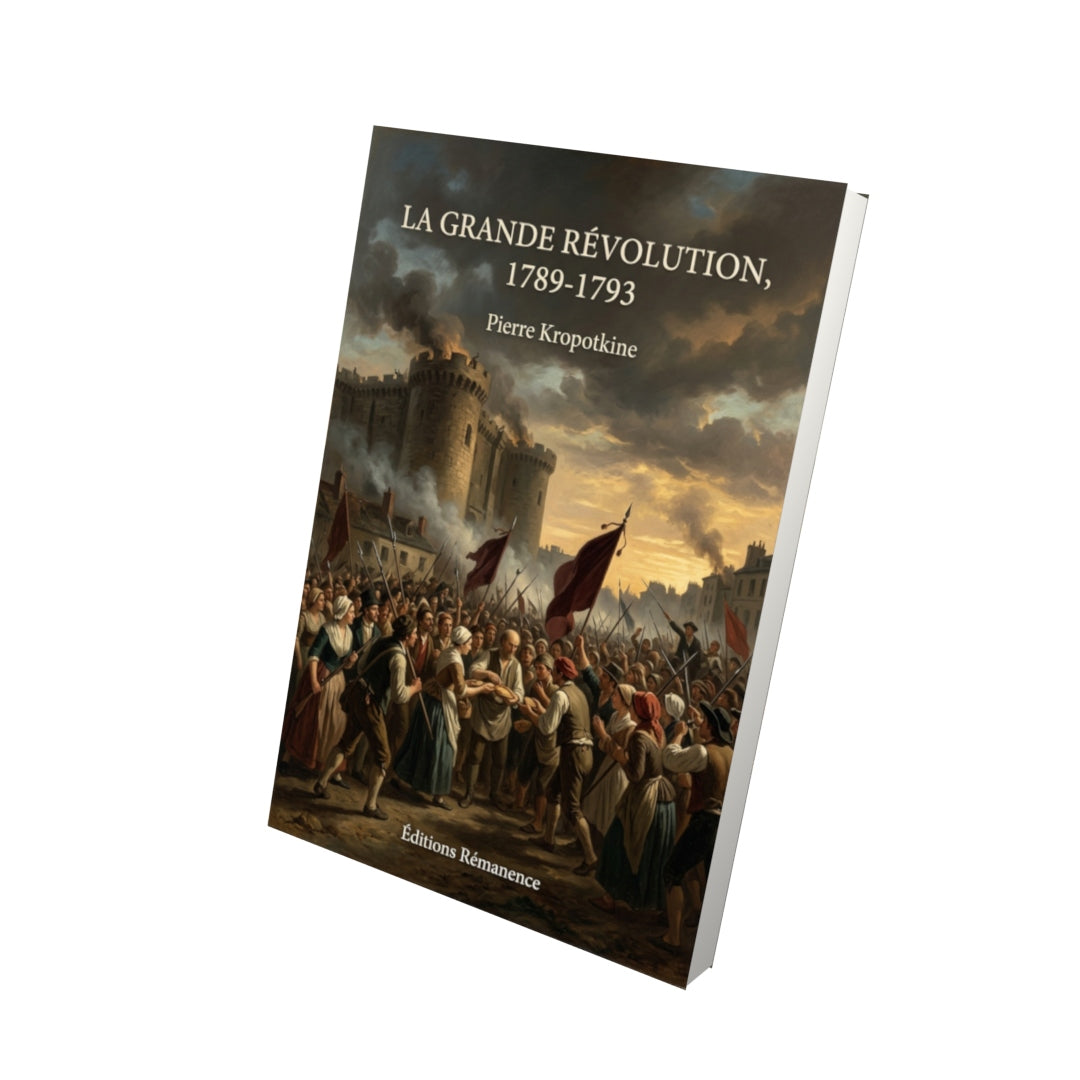 Livre La Grande Révolution, 1789-1793 par Pierre Kropotkine - Vue 3D - Editions Remanence