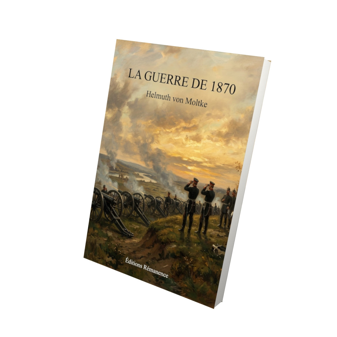 Livre La Guerre de 1870 par Helmuth von Moltke - Vue 3D - Editions Remanence